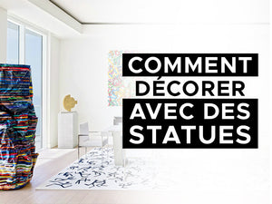 Comment Décorer avec des Statues