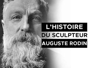 Histoire du sculpteur Auguste Rodin