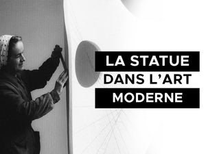 La Statue dans l'Art Moderne