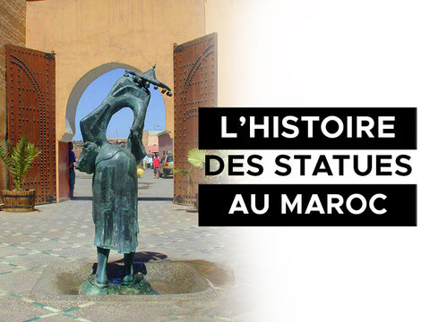 l'histoire des statues au Maroc
